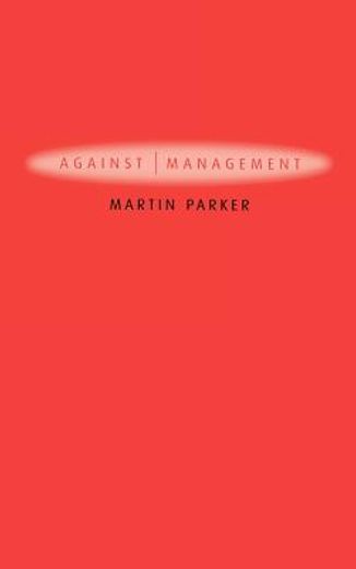 against management,organization in the age of managerialism