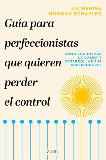 Guia Para Perfeccionistas que Quieren Perder el Control (in Spanish)
