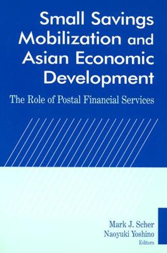 small savings mobilization and asian economic development,the role of postal financial services