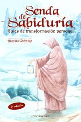 senda de sabiduria: guía de transformación personal (in Spanish)