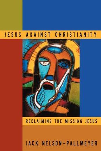 jesus against christianity,reclaiming the missing jesus