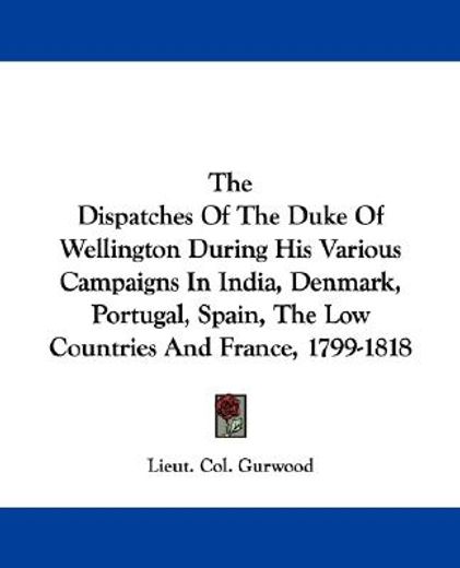 the dispatches of the duke of wellington