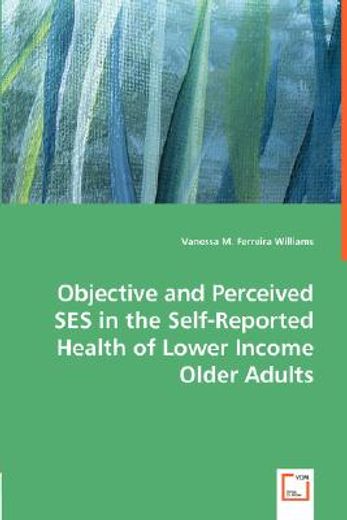 objective and perceived ses in the self-reported health of lower income older adults