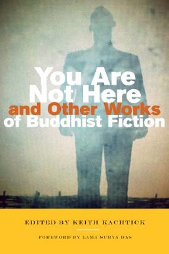 you are not here and other works of buddhist fiction