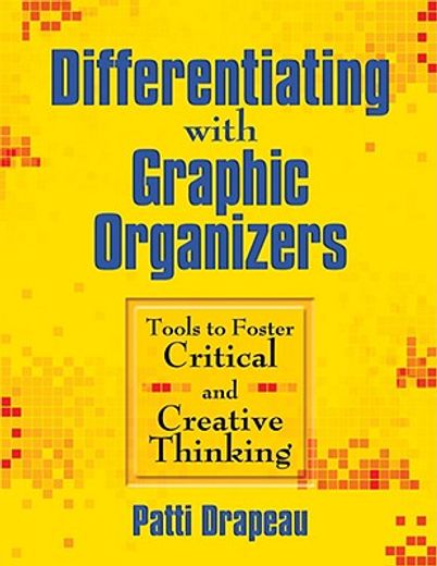 differentiating with graphic organizers,tools to foster critical and creative thinking