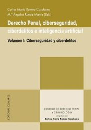Derecho Penal, Ciberseguridad, Ciberdelitos e Inteligencia Artificial vol. I (in Spanish)