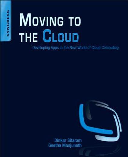 Moving to the Cloud: Developing Apps in the New World of Cloud Computing (in English)