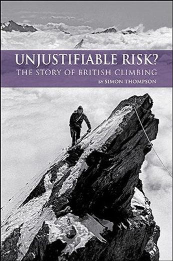 unjustifiable risk?,the story of british climbing