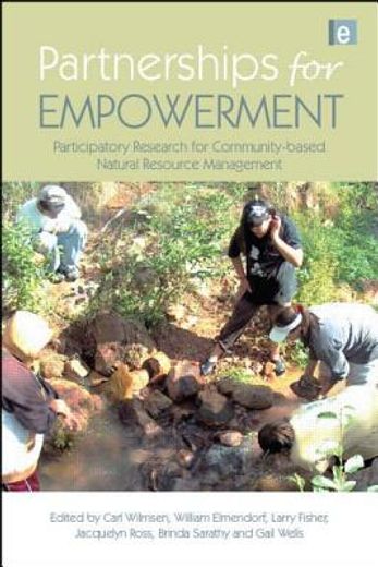 Partnerships for Empowerment: Participatory Research for Community-Based Natural Resource Management (in English)