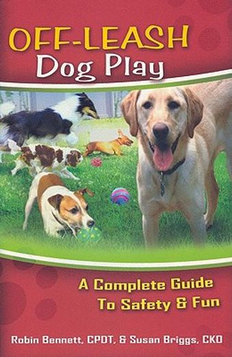 off-leash dog play,a complete guide to safety & fun (in English)