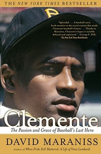 clemente,the passion and grace of baseball´s last hero (in English)