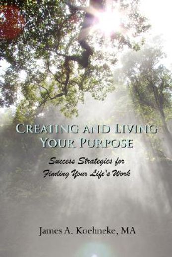creating and living your purpose