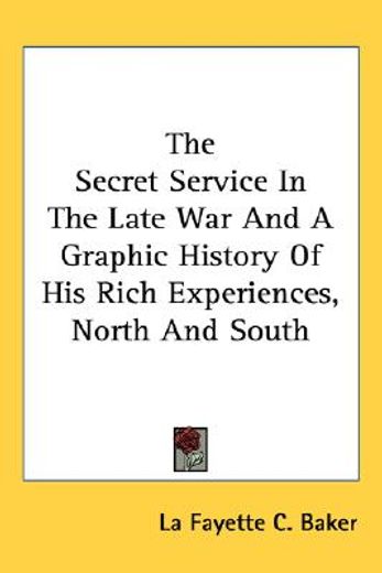 the secret service in the late war and a
