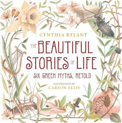 the beautiful stories of life,six greeks myths, retold