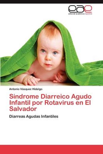 sindrome diarreico agudo infantil por rotavirus en el salvador