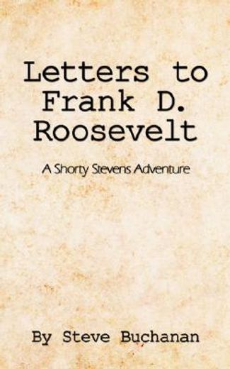 letters to frank d. roosevelt: a shorty
