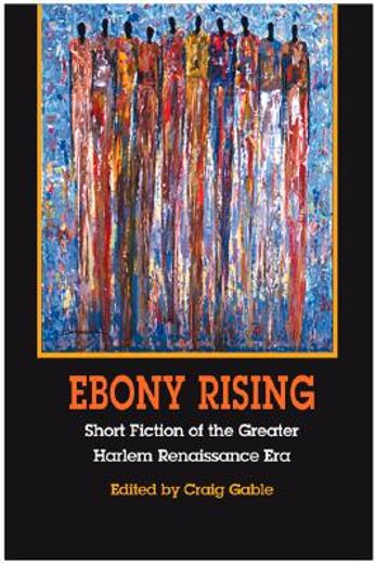 ebony rising,short fiction of the greater harlem renaissance era