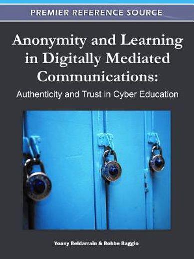 anonymity and learning in digitally mediated communications,authenticity and trust in cyber communication