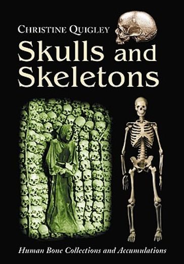 skulls and skeletons,human bone collections and accumulations