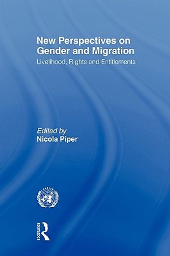 new perspectives on gender and migration,livelihood, rights and entitlements
