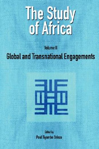 the study of africa,global and transnational engagements