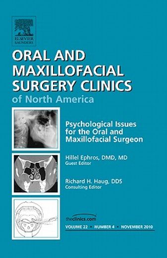 Psychological Issues for the Oral and Maxillofacial Surgeon, an Issue of Oral and Maxillofacial Surgery Clinics: Volume 22-4 (en Inglés)
