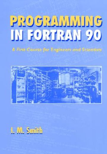 programming in fortran 90,a first course for engineers and scientists