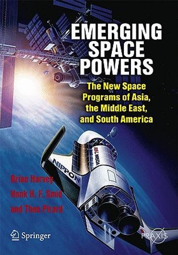 emerging space powers,the new space programs of asia, the middle east and south-america