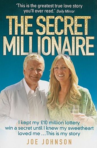 the secret millionaire,i kept my 10 million lottery win a secret until i knew my sweetheart loved me...this is my story