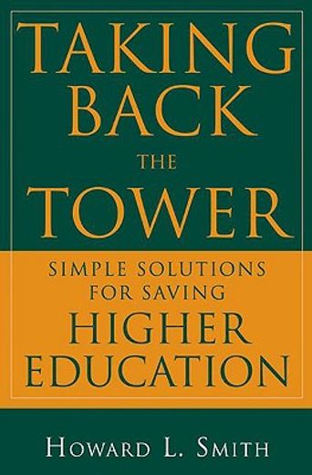 taking back the tower,simple solutions for saving higher education