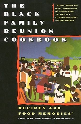 the black family reunion cookbook,recipes & food memories from the national council of negro women, inc (en Inglés)