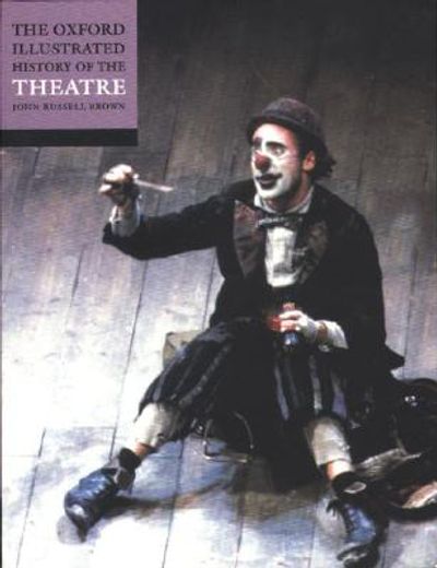 the oxford illustrated history of theatre (en Inglés)