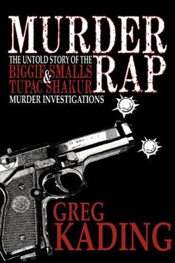 Murder Rap: The Untold Story of the Biggie Smalls & Tupac Shakur Murder Investigations by the Detective who Solved Both Cases (en Inglés)