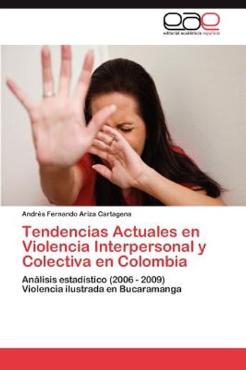 tendencias actuales en violencia interpersonal y colectiva en colombia (in Spanish)