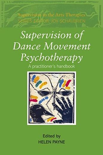 supervision of dance movement psychotherapy,a practitioner´s guide