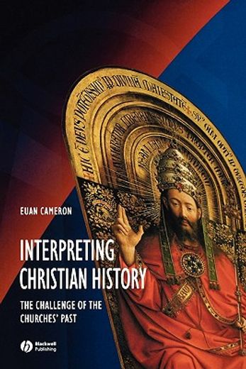 interpreting christian history,the challenge of the churches´ past