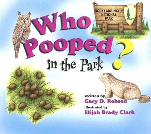 who pooped in the park? rocky mountain national park: scats and tracks for kids (en Inglés)