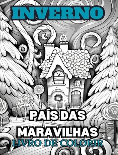 MARAVILHAS DO INVERNO Livro de colorir para adultos: Com cenas de inverno, árvores nevadas, animais fofos e muito mais. (en Portugués)