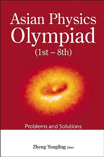 asian physics olympiad,1st-8th, problems and solutions