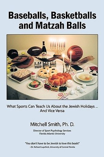 baseballs, basketballs and matzah balls,what sports can teach us about the jewish holidays...and vice versa (in English)