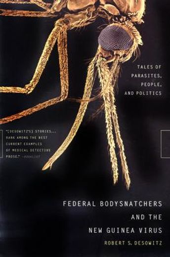 federal bodysnatchers and the new guinea virus,people, parasites, politics (en Inglés)