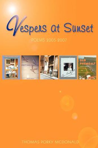 vespers at sunset,poems 2005-2007