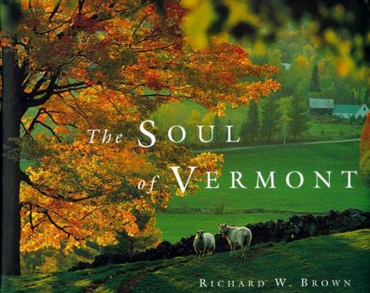 the soul of vermont (en Inglés)