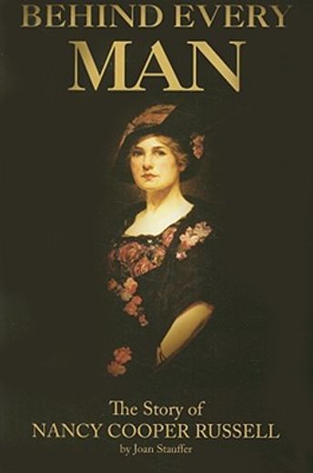 behind every man,the story of nancy cooper russell