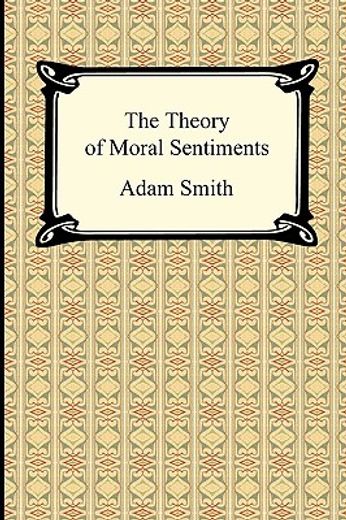 The Theory of Moral Sentiments (en Inglés)