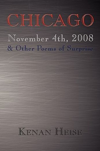chicago november 4th, 2008: & other poems of surprise