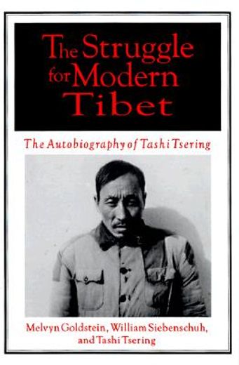 the struggle for modern tibet,the autobiography of tashi tsering