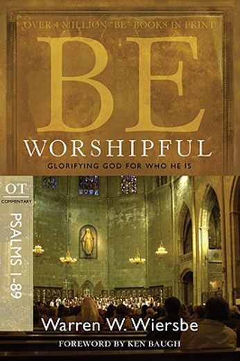 be worshipful,glorifying god for who he is : ot commentary psalms 1-89 (en Inglés)