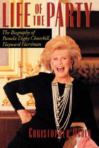 life of the party,the biography of pamela digby churchill hayward harriman (en Inglés)