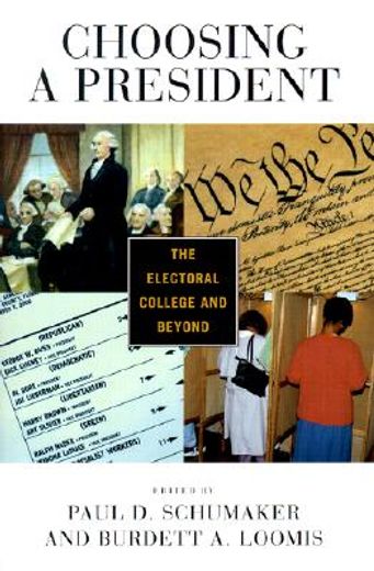 choosing a president,the electoral college and beyond